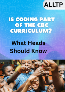 Read more about the article Is Coding Part of the CBC Curriculum? What School Heads Should Know