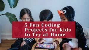 Read more about the article Coding with Your Child? 5 Projects to Try Together