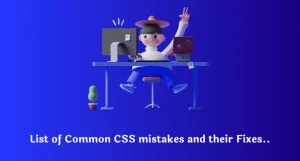 Read more about the article Common CSS Mistakes and How to Avoid Them