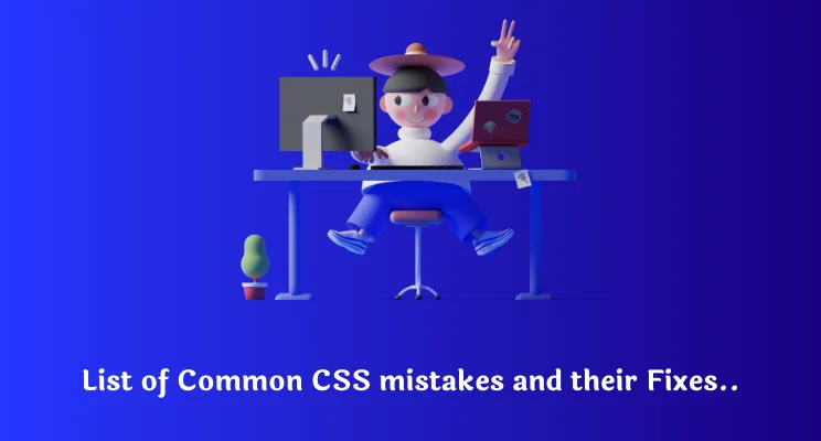 You are currently viewing Common CSS Mistakes and How to Avoid Them
