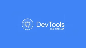 Read more about the article Using DevTools to Debug CSS