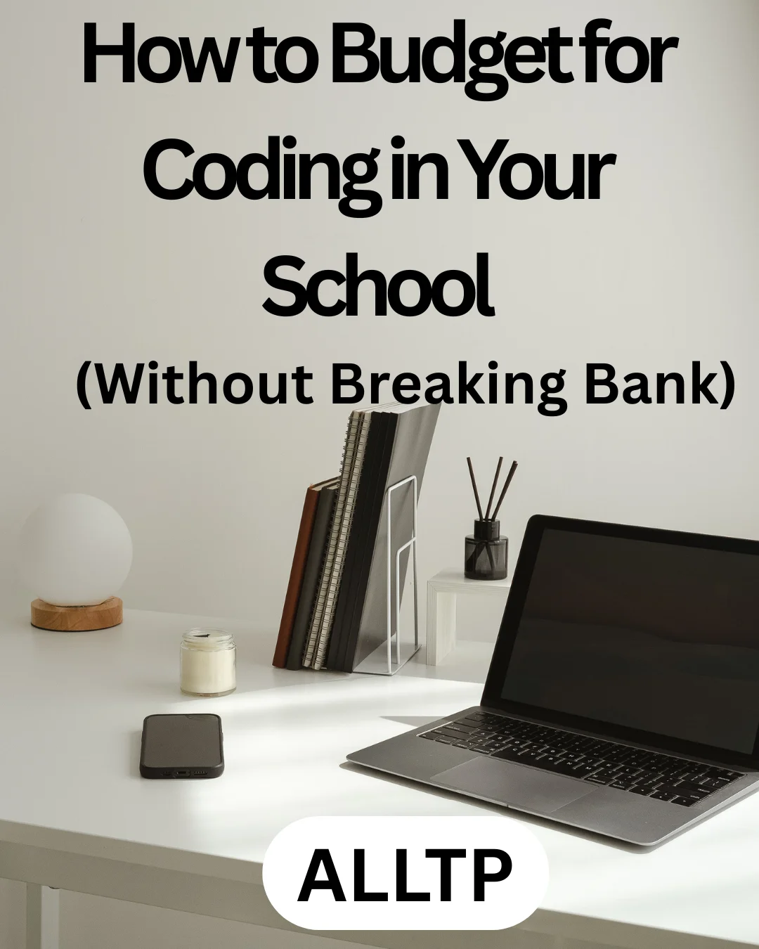 You are currently viewing How to Budget for Coding in Your School (Without Breaking the Bank)