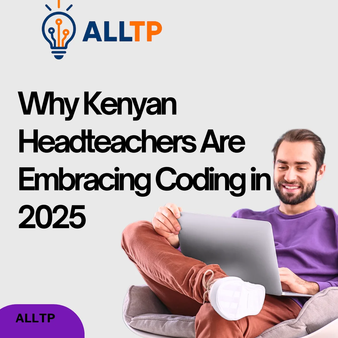 You are currently viewing Why Kenyan Headteachers Are Embracing Coding in 2025