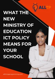 Read more about the article What the New Ministry of Education ICT Policy Means for Your School