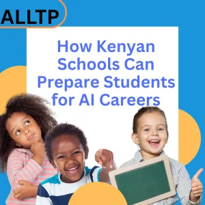 Read more about the article How Kenyan Schools Can Prepare Students for AI Careers