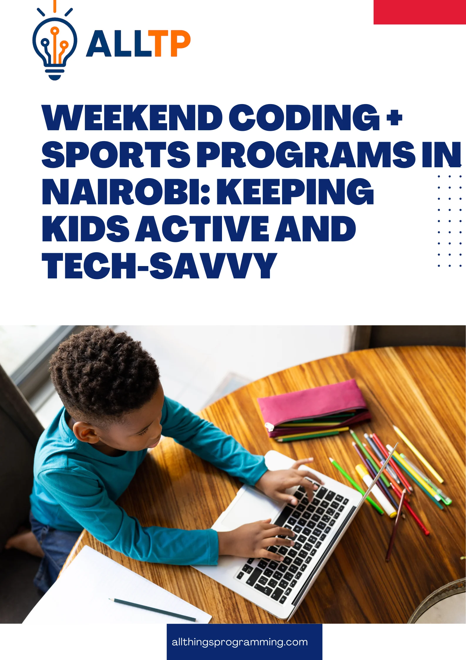 You are currently viewing Weekend Coding + Sports Programs in Nairobi: Keeping Kids Active and Tech-Savvy