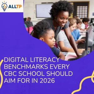Read more about the article Digital Literacy Benchmarks Every CBC School Should Aim For in 2026
